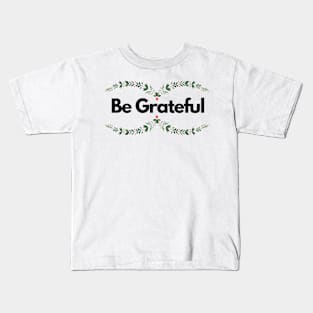 be grateful green floral art Kids T-Shirt